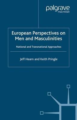 European Perspectives on Men and Masculinities : National and Transnational Approaches