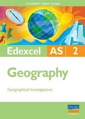 Edexcel AS Geography: Unit 2 : Geographical Investigations