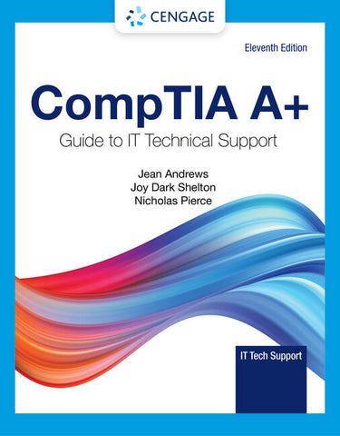 CompTIA A+ Guide to Information Technology Technical Support, 11th Edition
