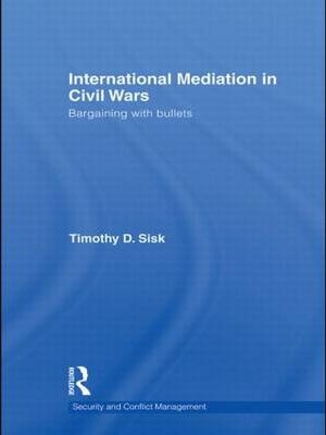 International Mediation in Civil Wars : Bargaining with Bullets