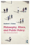 Philosophy, Ethics, and Public Policy: An Introduction : An Introduction