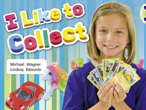 Bug Club: I Like to Collect Yellow C