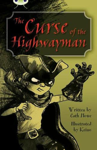 Bug Club: The Curse of the Highwayman Dark Blue - A
