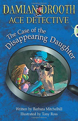 Bug Club: Damian Drooth: The Case of the Disappearing Daughter Brown A