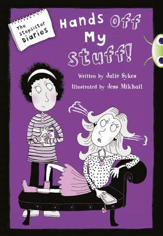 Bug Club: Stepsister Diaries: Hands off my stuff! Dark Blue B