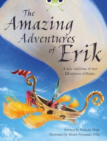 Bug Club: The Amazing Adventures of Erik Grey A