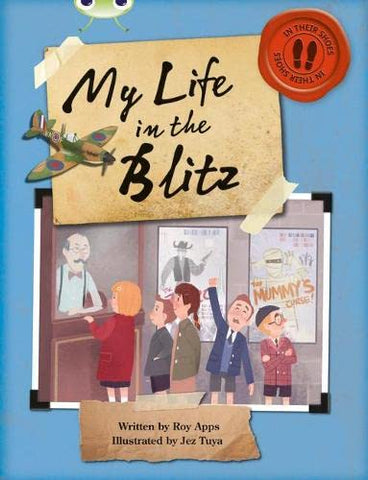 Bug Club: In Their Shoes: My Life in the Blitz Dark Blue B