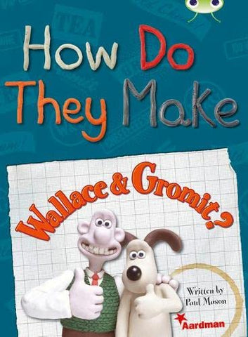 Bug Club: How do they make… Wallace & Gromit Dark Red - A