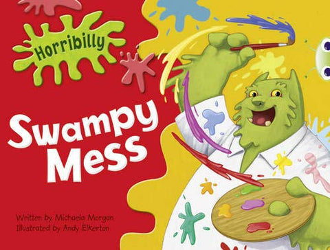 Bug Club: Horribilly: Swampy Mess Green C