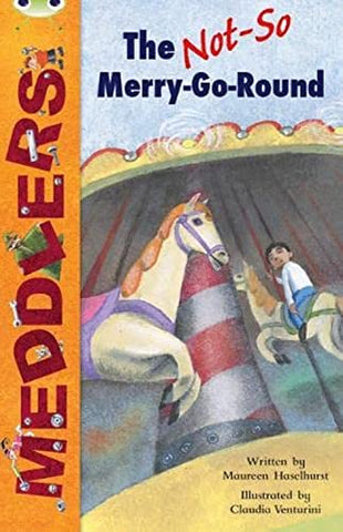 Bug Club: Meddlers: The Not-So-Merry-Go-Round White B