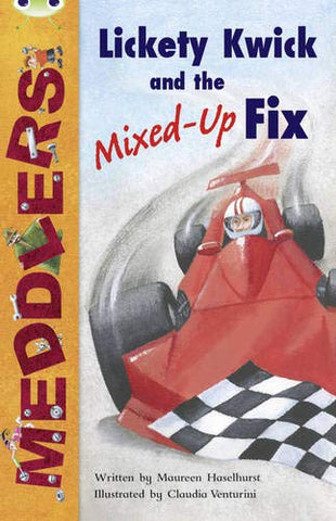 Bug Club: Meddlers: Lickety Kwick and the Mixed-Up Fix Lime B
