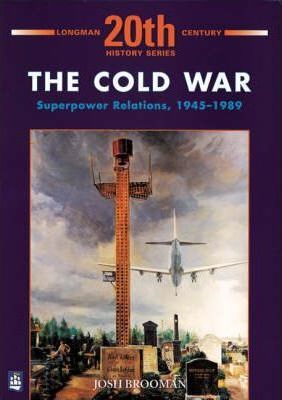 Cold War: Superpower Relations 1945-89