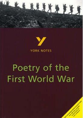Poetry of the First World War: York Notes for GCSE