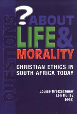 Questions About Life and Morality : Christian Ethics in South Africa Today - Elex Academic Bookstore