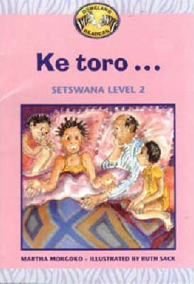 Dumelang Level 2 Setswana Reader: Ke toro - Gr 3