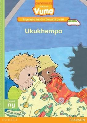 Vuma IsiXhosa Home Language Inqanaba lesi-3 Incwadi Yokufunda ye-10: Ukukhempa: Level 3: Book 10: Grade 1