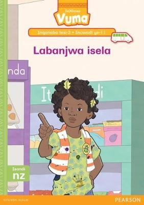 Vuma IsiXhosa Home Language Inqanaba lesi-3 Incwadi Yokufunda ye-11: Labanjwa isela: Level 3: Book 11: Grade 1