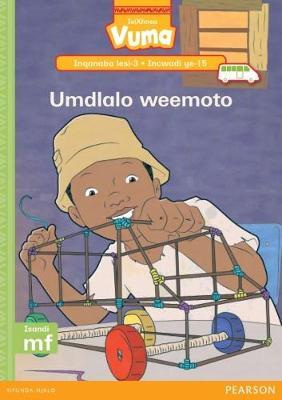 Vuma IsiXhosa Home Language Inqanaba lesi-3 Incwadi Yokufunda ye-15: Umdlalo weemoto: Level 3: Book 15: Grade 1