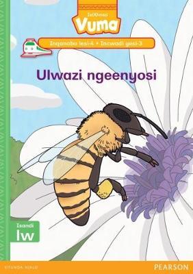 Vuma IsiXhosa Home Language Inqanaba lesi-4 Incwadi Yokufunda yesi-3: Ulwazi ngeenyosi: Level 4: Book 3: Grade 1