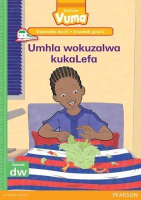 Vuma IsiXhosa Home Language Inqanaba lesi-4 Incwadi Yokufunda yesi-4: Umhla wokuzalwa kukaLefa: Level 4: Book 4: Grade 1