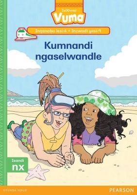 Vuma IsiXhosa Home Language Inqanaba lesi-4 Incwadi Yokufunda yesi-9: Kumnandi ngaselwandle: Level 4: Book 9: Grade 1