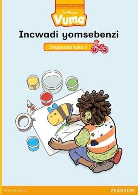 Vuma IsiXhosa Home Language Inqanaba loku-1 Incwadi yomsebenzi: Level 1: Grade 1: Workbook