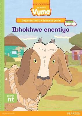 Vuma IsiXhosa Home Language Inqanaba lesi-3 Incwadi Enkulu yesi-6: Ibhokhwe enentiyo: Level 3: Big Book 6: Grade 1