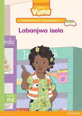 Vuma IsiXhosa Home Language Inqanaba lesi-3 Incwadi Enkulu ye-11: Labanjwa isela: Level 3: Big Book 11: Grade 1