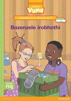 Vuma IsiXhosa Home Language Inqanaba lesi-3 Incwadi Enkulu ye-12: Bazenzele irobhothi: Level 3: Big Book 12: Grade 1