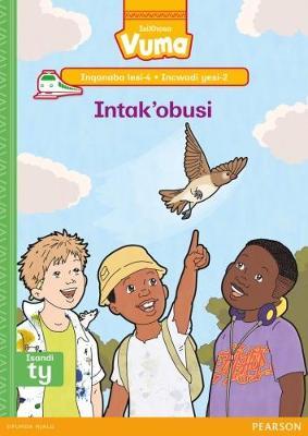 Vuma IsiXhosa Home Language Inqanaba lesi-4 Incwadi Enkulu yesi-2: Intak'obusi: Level 4: Big Book 2: Grade 1
