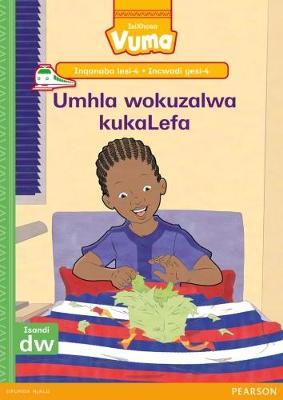 Vuma IsiXhosa Home Language Inqanaba lesi-4 Incwadi Enkulu yesi-4: Umhla wokuzalwa kukaLefa: Level 4: Big Book 4: Grade 1
