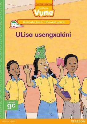 Vuma IsiXhosa Home Language Inqanaba lesi-4 Incwadi Enkulu yesi-8: ULisa usengxakini: Level 4: Big Book 8: Grade 1