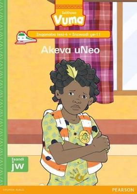 Vuma IsiXhosa Home Language Inqanaba lesi-4 Incwadi Enkulu ye-11: Akeva uNeo: Level 4: Big Book 11: Grade 1
