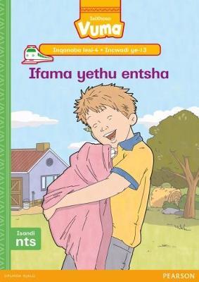 Vuma IsiXhosa Home Language Inqanaba lesi-4 Incwadi Enkulu ye-13: Ifama yethu entsha: Level 4: Big Book 13: Grade 1
