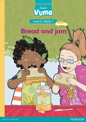 Vuma English First Additional Language Level 2 Book 7 Reader: Bread and jam: Level 2: Book 7: Grade 1