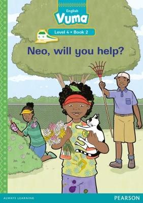 Vuma English First Additional Language Level 4 Book 2 Reader: Neo, will you help?: Level 4: Book 2: Grade 1