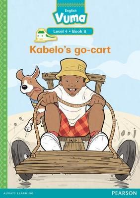 Vuma English First Additional Language Level 4 Book 8 Reader: Kabelo's go-kart: Level 4: Book 8: Grade 1