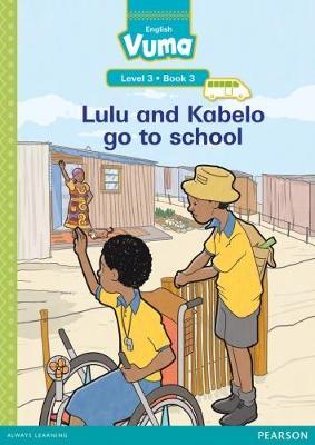 Vuma English First Additional Language Level 3 Big Book 3: Lulu and Kabelo go to school: Level 3: Big Book 3: Grade 1