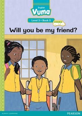 Vuma English First Additional Language Level 3 Big Book 5: Will you be my friend?: Level 3: Big Book 5: Grade 1