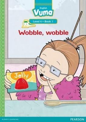 Vuma English First Additional Language Level 4 Big Book 1: Wobble, wobble: Level 4: Big Book 1: Grade 1