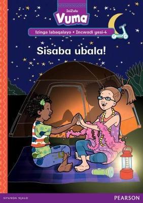 Vuma IsiZulu Home Language Izinga labaqalayo Incwadi Yokufunda yesi-4: Sisaba ubala!: Level 1: Book 4: Grade R - 1