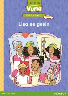 Vuma Afrikaans Huistaal Vlak 2 Boek 1 Leesboek: Lisa se gesin: Vlak 2: Boek 1: Grade 1