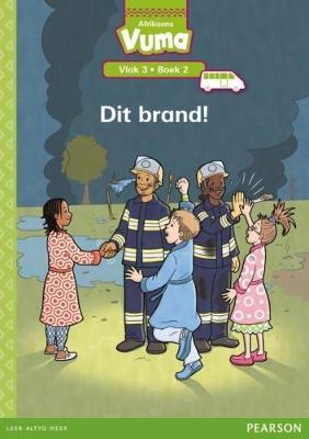 Vuma Afrikaans Huistaal Vlak 3 Boek 2 Leesboek: Dit brand!: Vlak 3: Boek 2: Grade 1