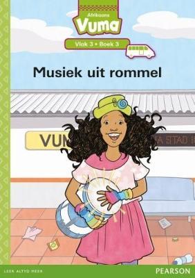 Vuma Afrikaans Huistaal Vlak 3 Boek 3 Leesboek: Musiek uit rommel: Vlak 3: Boek 3: Grade 1