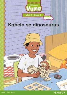 Vuma Afrikaans Huistaal Vlak 3 Boek 8 Leesboek: Kabelo se dinosourus: Vlak 3: Boek 8: Grade 1