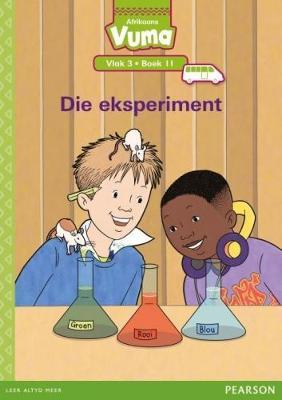 Vuma Afrikaans Huistaal Vlak 3 Boek 11 Leesboek: Die eksperiment: Vlak 3: Boek 11: Grade 1