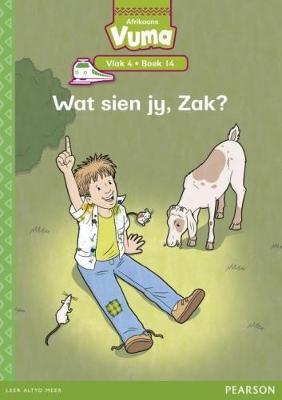 Vuma Afrikaans Huistaal Vlak 4 Boek 14 Leesboek: Wat sien jy, Zak?: Vlak 4: Boek 14: Grade 1