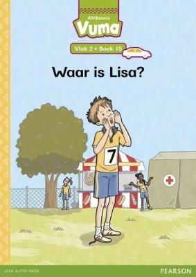 Vuma Afrikaans Huistaal Vlak 2 Boek 15 Grootboek: Waar is Lisa?: Vlak 2: Boek 15: Grade 1