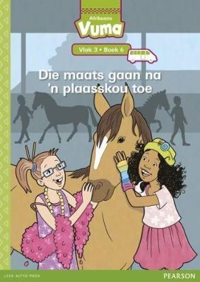 Vuma Afrikaans Huistaal Vlak 3 Boek 6 Grootboek: Die maats gaan na 'n plaasskou toe: Vlak 3: Boek 6: Grade 1