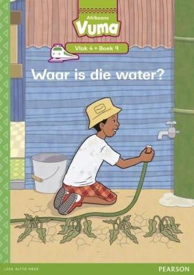 Vuma Afrikaans Huistaal Vlak 4 Boek 9 Grootboek: Waar is die water?: Vlak 4: Boek 9: Grade 1